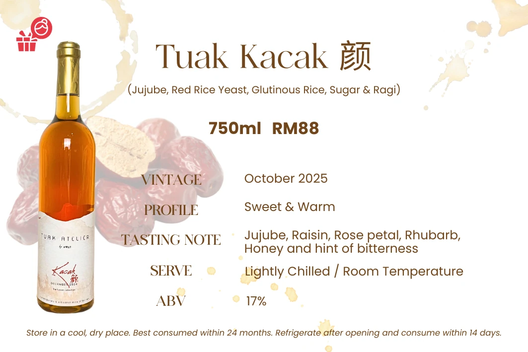 Tuak Kacak — Jujube, red yeast, glutinous rice, sugar & ragi. Sweet & warm, 14% ABV. Red date richness lifted by red-yeast depth — a nod to Foochow tradition.