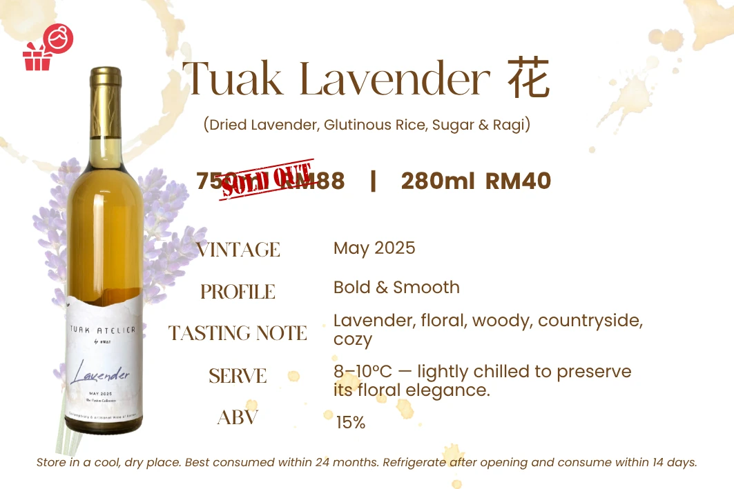 Tuak Lavender — Lavender, glutinous rice, sugar & ragi. Bold & smooth, 13% ABV. Soft lavender perfume over a gentle rice sweetness.